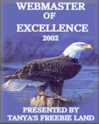 Webmaster of Excellence by Tanya's Freebie Land - Won 18/1/2002